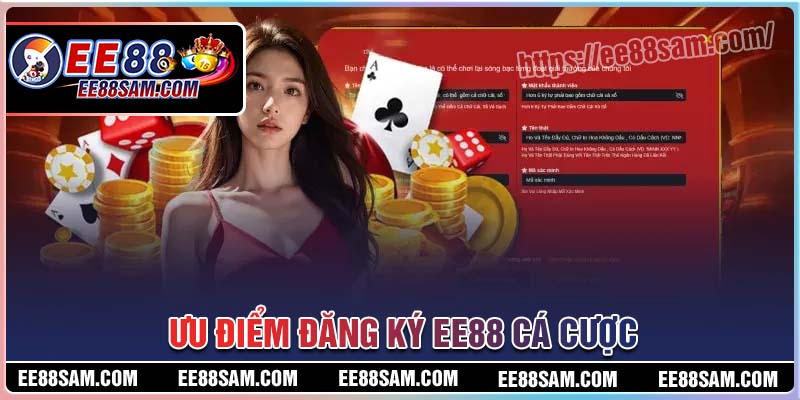 Ưu điểm đăng ký EE88 để cá cược Ưu điểm đăng ký EE88 để cá cược